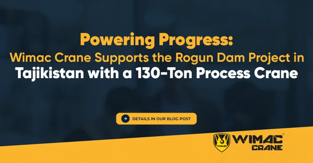 Powering Progress Wimac Crane Supports The Rogun Dam Project In Tajikistan With A 130 Ton Process Crane
